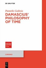 Damascius' Philosophy of Time (Chronoi, 7... 9783111053189 by Golitsis, Pantelis