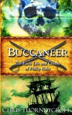 Buccaneer: The Early Life and Crimes of Philip Rake by Chris Thorndycroft Paperb