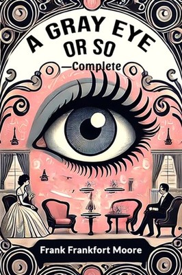 A GRAY EYE OR SO-COMPLETE by MOORE, FRANK FRANKFO Paperback Self Help Business