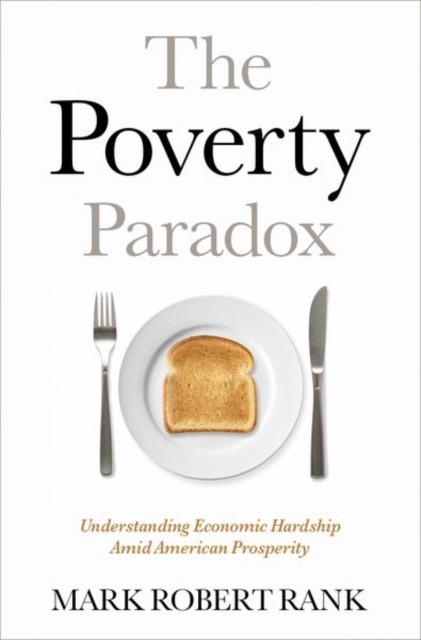 The Poverty Paradox by Mark Robert  Rank (Hardback Book)