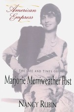 AMERICAN EMPRESS: THE LIFE AND TIMES OF MARJORIE By Nancy Rubin Stuart EXCELLENT