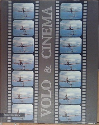 Enrico d'anna VOLO E CINEMA. STORIA DEL CINEMA D'AVIAZIONE.