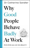 Why Good People Behave Badly At Work And What You Can Do About It Sandler Buch