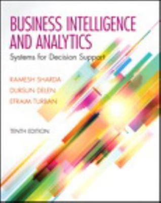 Business Intelligence and Analytics : Systems for Decision Support, Hardcover...