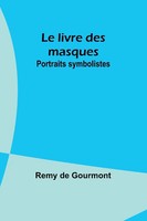 Remy De Gourmont | Le Livre Des Masques | Taschenbuch | FranzöSisch (2024)