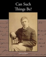 Ambrose Bierce | Can Such Things Be? | Taschenbuch | Englisch (2010)