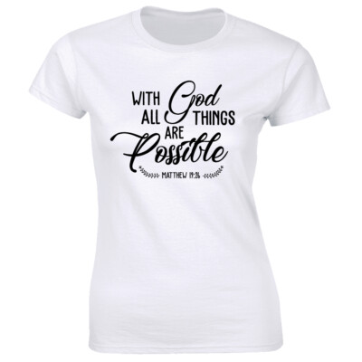 With God All Things Are Possible Matthew 19:26 T-Shirt for Women