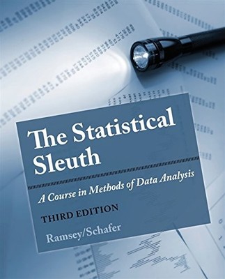 THE STATISTICAL SLEUTH: A COURSE IN METHODS OF DATA By Fred Ramsey & Daniel VG