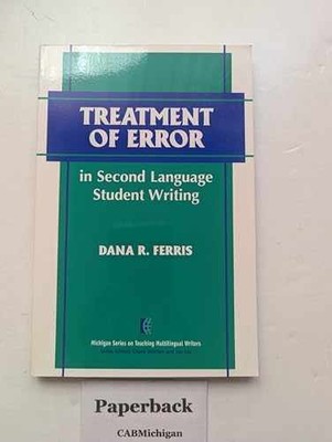 Treatment of Error in Second Language - Paperback, by Ferris Dana R. - Very Good