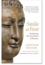 Smile at Fear: Awakening the True Heart of Bravery by Trungpa, Chögyam
