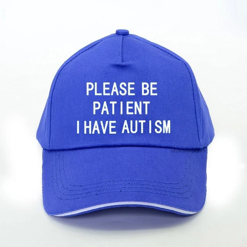 кепка be patient i have autism. кепка autism. кепка i have autism. кепка будьте терпеливы у меня аутизм. Please be patient i have autism кепка.