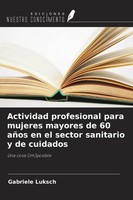 Gabriele Luksch | Actividad Profesional Para Mujeres Mayores De 60 AñOs En El...