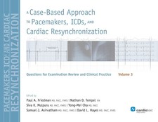 A CASE-BASED APPROACH TO PACEMAKERS, ICDS, AND CARDIAC RESYNCHR... Paul A. Fried