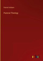 Patrick Fairbairn | Pastoral Theology | Buch | Englisch (2023) | Outlook Verlag