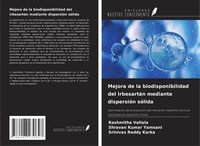 Mejora De La Biodisponibilidad Del IrbesartáN Mediante DispersióN SóLida Buch