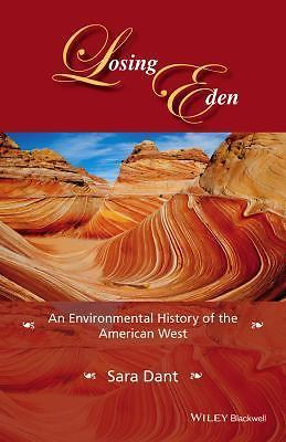 #ad #ad Losing Eden : An Environmental History of the American West Sarah Dant HC $12.00