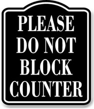 Please Do Not Block Counter BLACK Aluminum Composite Sign