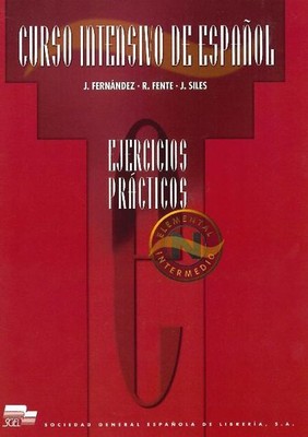 Curso intensivo de espanol. Ejercicios practicos / Curso intensivo de español. E