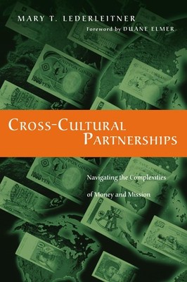Cross-Cultural Partnerships: Navigating the Complexities of Money and Missio...