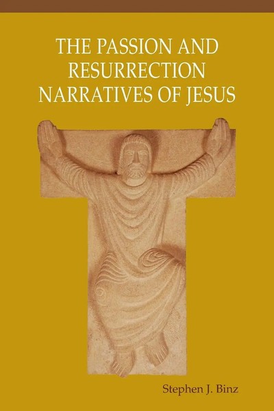 Passion And Resurrection Narratives Of Jesus | Stephen J Binz | Taschenbuch-image