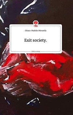 Exit society. Life is a Story - story.one Buch story.one publishing