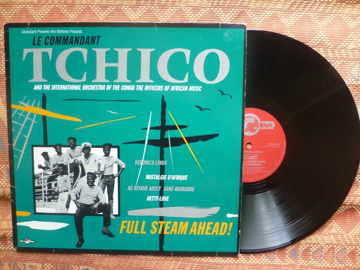 LE COMMANDANT TCHICO - FULL STEAM AHEAD ( LP Soukous African Congo