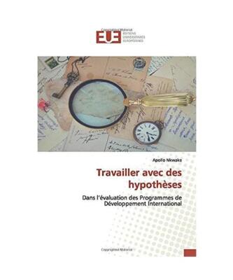 Travailler avec des hypothèses: Dans l¿évaluation des Programmes de Développ