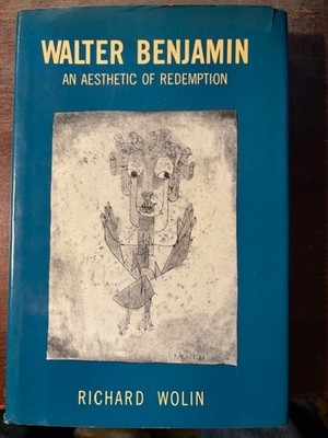 ''Walter Benjamin : An Aesthetic of Redemption,'' Richard Wolin, Used: Very Good