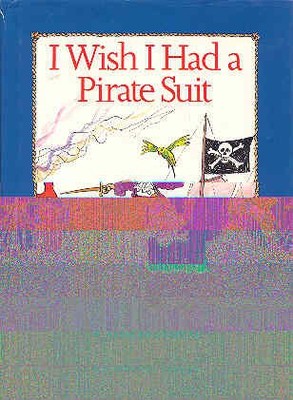 I WISH I HAD A PIRATE SUIT (VIKING KESTREL PICTURE BOOKS) By Pamela Allen *VG+*