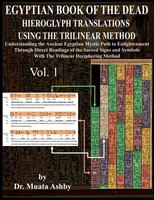 Egyptian Book OF THE Dead Hieroglyph Translations Using THE Trilinear Method