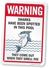Funny No Pee In Pool Sign "Sharks Have Been Spotted" Sign - 10" x 7", 40 mil