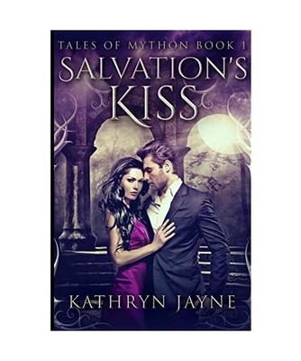 Salvation's Kiss [Tales Of Mython Book 1], Kathryn Jayne