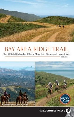 Bay Area Ridge Trail: The Official Guide for Hikers, Mountain Bikers, and Equest