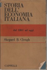Storia dell'economia italiana dal 1861 ad oggi - Shepard B. Clough [1965]