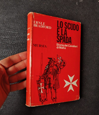 LO SCUDO E LA SPADA STORIA CAVALIERI DI MALTA BRADFORD