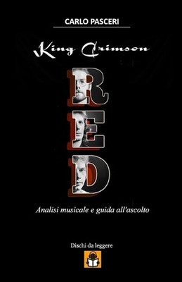 King Crimson - Red (Dischi da leggere): Analisi musicale e guida all'ascolto by