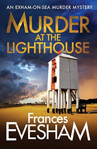 Murder At the Lighthouse (Exham-on-Sea Murder Mysteries),Evesham