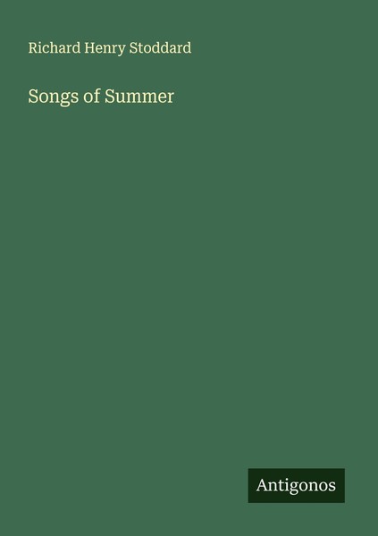 Songs Of Summer Richard Henry Stoddard-image