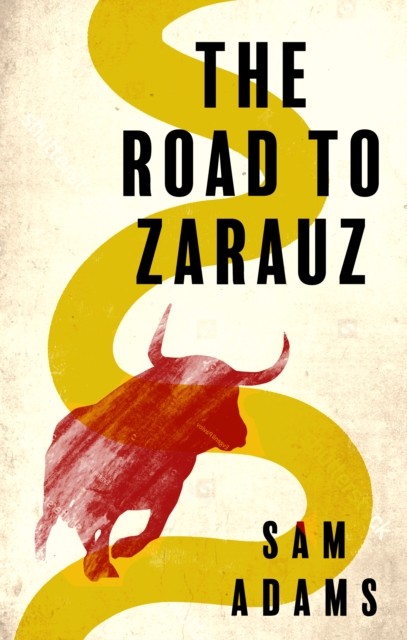 The Road to Zarauz by Sam Adams (Paperback Book)