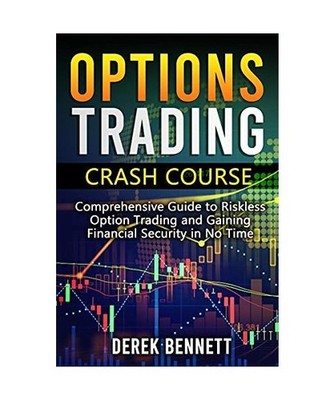 Option Trading Crash Course: Comprehensive Guide to Riskless Option Trading and 