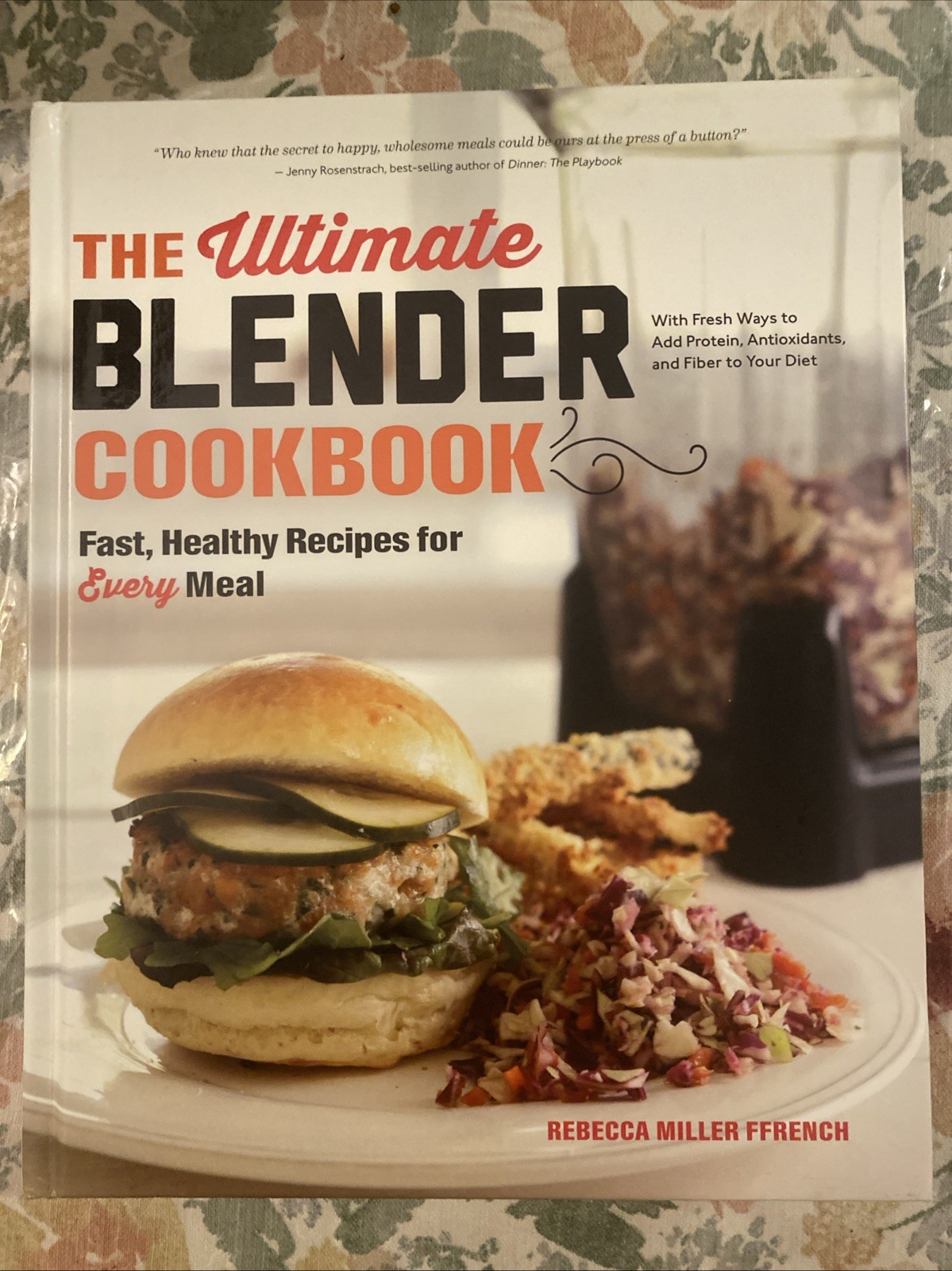 Ultimate Blender Cookbook Fast, Healthy Recipes for Every Me
