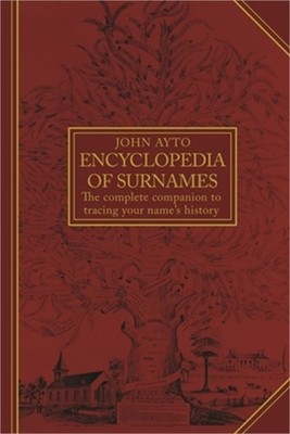 Encyclopedia of Surnames: The Complete Companion to Tracing Your Name's History