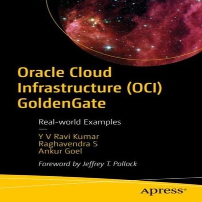 Oracle Cloud Infrastructure (OCI) GoldenGate Real-world Examples