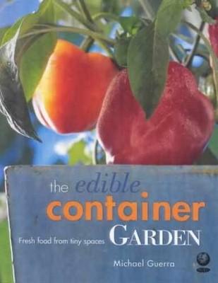 The Edible Container Garden: - Paperback, by Guerra Michael Klein - Very Good