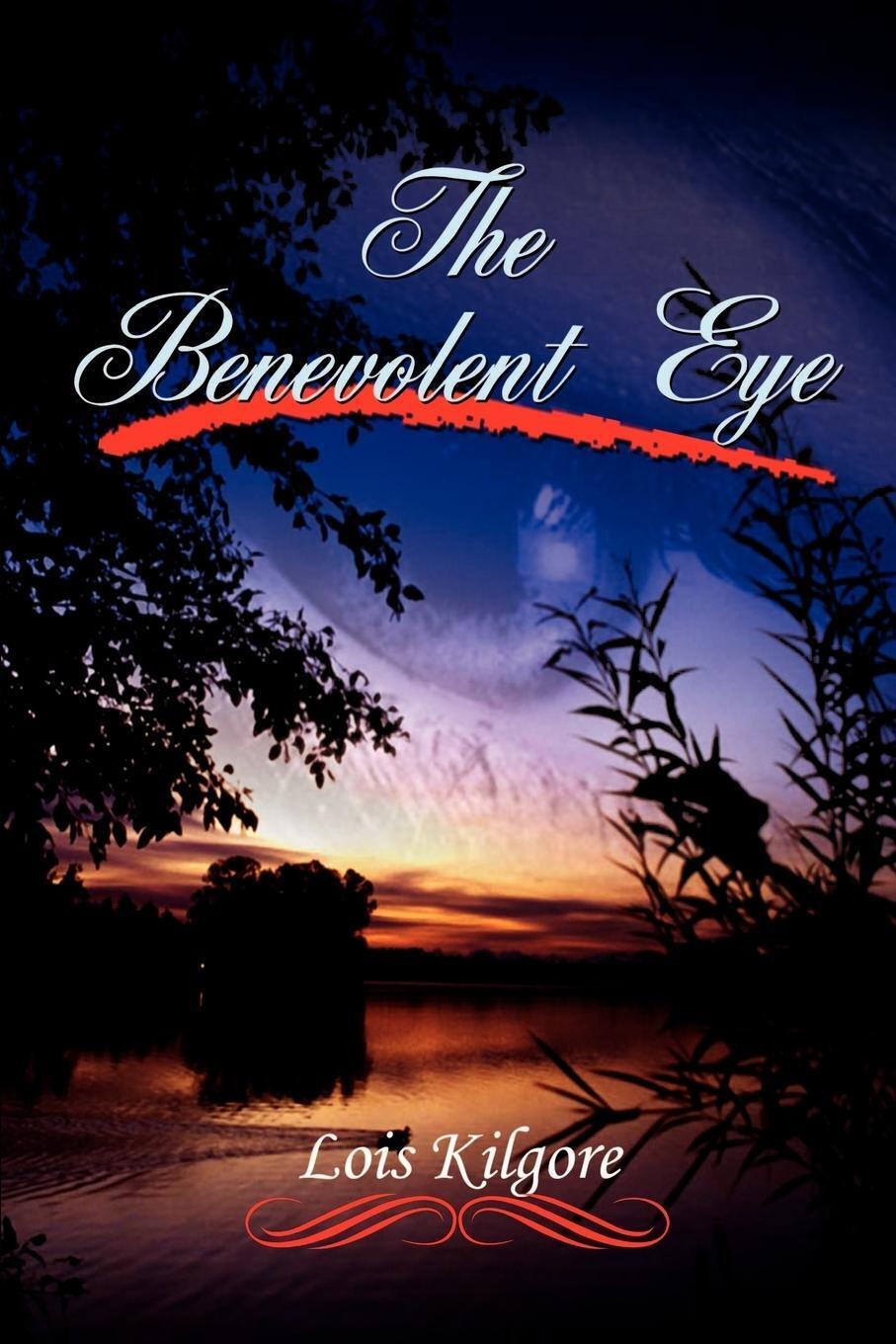Thumbnail - Lois Kilgore | The Benevolent Eye | Taschenbuch | Englisch (2001) |