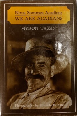 We Are Acadians : Nous Sommes Acadiens by Myron Tassin (1976, Hardcover)