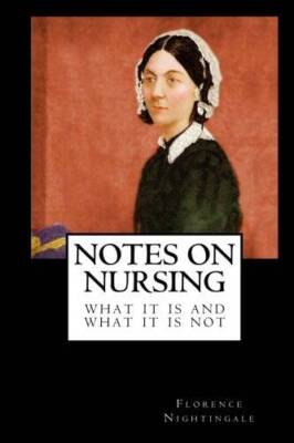 Notes on Nursing: What It Is and What It Is Not: The Original Boo - VERY GOOD