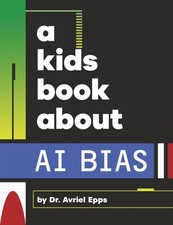A Kids Book About AI Bias