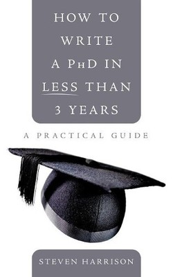 Steven Harrison How to Write a PhD in Less Than 3 Years (Taschenbuch)