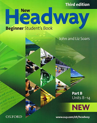 Oxford NEW HEADWAY Beginner 3RD EDITION Student's Book Part B Units 8-14 @ NEW
